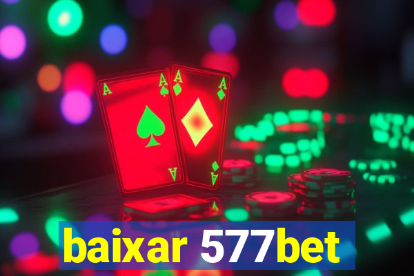 baixar 577bet